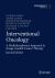 Interventional Oncology : A Multidisciplinary Approach to Image-Guided Cancer Therapy