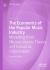 The Economics of the Popular Music Industry : Modelling from Microeconomic Theory and Industrial Organization