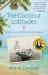 The Coconut Latitudes : Secrets, Storms, and Survival in the Caribbean
