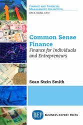 Common Sense Finance : Finance for Individuals and Entrepreneurs
