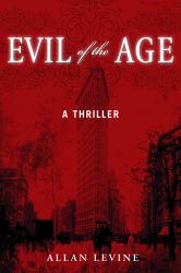 Evil of the Age : A Thriller