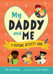My Daddy and Me : A Keepsake Activity Book (a Keepsake Activity Book (Fill-In-the-Blank Gift for Kids to Give to Their Dads)