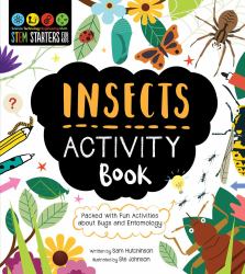 STEM Starters for Kids Insects Activity Book : Activites about Bugs and Entomology