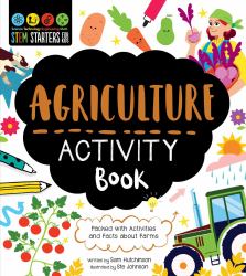 STEM Starters for Kids Agriculture Activity Book : Packed with Activities and Facts about Farms