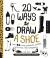 20 Ways to Draw a Shoe and 44 Other Sneakers, Slippers, Stilettos, and Slingbacks : A Sketchbook for Artists, Designers, and Doodlers