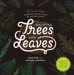 Drawing Trees and Leaves : Observing and Sketching the Natural World