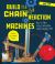 Build Your Own Chain Reaction Machines : How to Make Crazy Contraptions Using Everyday Stuff--Creative Kid-Powered Projects!