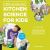 Little Learning Labs: Kitchen Science for Kids, Abridged Paperback Edition : 26 Fun, Family-Friendly Experiments for Fun Around the House; Activities for STEAM Learners
