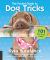 The Pocket Guide to Dog Tricks : 101 Activities to Engage, Challenge, and Bond with Your Dog