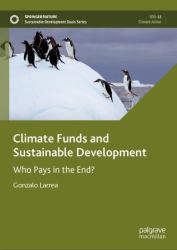 Climate Funds and Sustainable Development : Who Pays in the End?