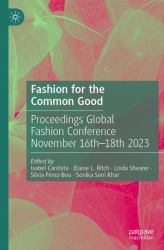 Fashion for the Common Good : Proceedings Global Fashion Conference November 16th - 18th 2023