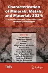 Characterization of Minerals, Metals, and Materials 2024 : Process-Structure-Property Relations and New Technologies