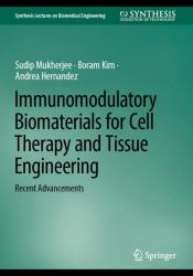 Immunomodulatory Biomaterials in Cell Therapy and Tissue Engineering : Recent Advancements