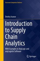 Introduction to Supply Chain Analytics : With Examples in AnyLogic and AnyLogistix Software