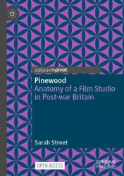 Pinewood : Anatomy of a Film Studio in Post-War Britain