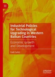 Industrial Policies for Technological Upgrading in Western Balkan Countries : Economic Growth and Development