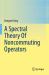 A Spectral Theory of Noncommuting Operators