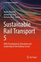 Sustainable Rail Transport 5 : Skills Development, Education and Leadership in the Railway Sector