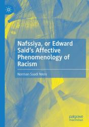 Nafssiya, or Edward Said's Affective Phenomenology of Racism