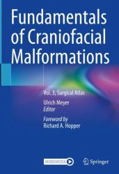 Fundamentals of Craniofacial Malformations : Vol. 3, Surgical Techniques
