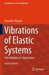 Vibrations of Elastic Systems : With Multiphysics Applications