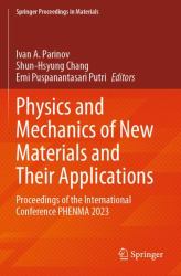 Physics and Mechanics of New Materials and Their Applications : Proceedings of the International Conference PHENMA 2023