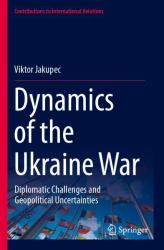 Dynamics of the Ukraine War : Diplomatic Challenges and Geopolitical Uncertainties