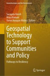 Geospatial Technology to Support Communities and Policy : Pathways to Resiliency