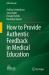 How to Provide Authentic Feedback in Medical Education