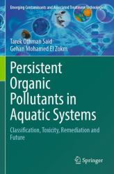 Persistent Organic Pollutants in Aquatic Systems : Classification, Toxicity, Remediation and Future