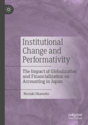 Institutional Change and Performativity : The Impact of Globalization and Financialization on Accounting in Japan