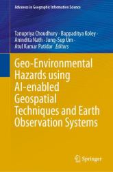 Geo-Environmental Hazards Using AI-Enabled Geospatial Techniques and Earth Observation Systems