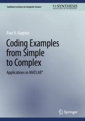 Coding Examples from Simple to Complex : Applications in Matlab