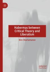 Habermas Between Critical Theory and Liberalism