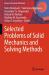 Selected Problems of Solid Mechanics and Solving Methods