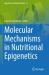 Molecular Mechanisms in Nutritional Epigenetics