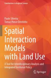 Spatial Interaction Models with Land Use : A Tool for Interdisciplinary Analysis and Integrated Territorial Policy