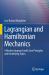 Lagrangian and Hamiltonian Mechanics : A Modern Approach with Core Principles and Underlying Topics