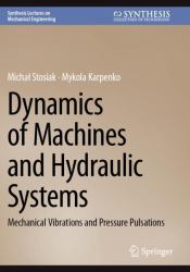 Dynamics of Machines and Hydraulic Systems : Mechanical Vibrations and Pressure Pulsations