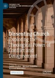 Dissenting Church : Exploring the Theological Power of Conflict and Disagreement