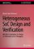 Heterogeneous SoC Design and Verification : HW/SW Co-Exploration, Co-Design, Co-Verification and Co-Debugging