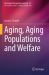 Aging, Aging Populations and Welfare