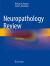 Neuropathology Review Neuropathology Review