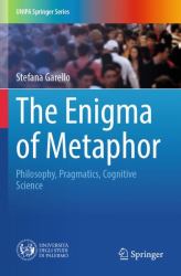 The Enigma of Metaphor : Philosophy, Pragmatics, Cognitive Science