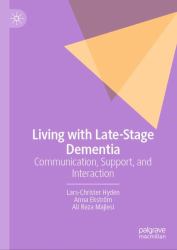 Living with Late-Stage Dementia : Communication and Interaction