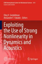 Exploiting the Use of Strong Nonlinearity in Dynamics and Acoustics