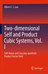 Two-Dimensional Self and Product Cubic Systems, Vol. I : Self-Linear and Crossing-quadratic Product Vector Field