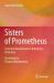 Sisters of Prometheus : From the New Woman to Nobelity in Chemistry