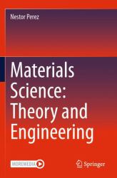 Materials Science: Theory and Engineering