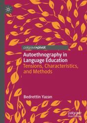 Authoethnography in Language Education : Tensions, Characteristics, and Methods